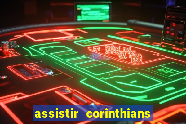 assistir corinthians x s o paulo futemax